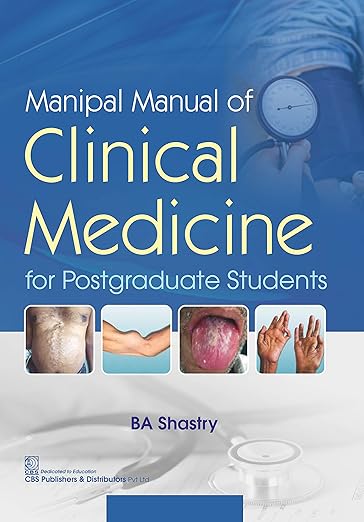 Manipal Manual of Clinical Medicine for Postgraduate Students by B.A. Shastry
