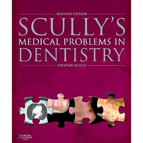 Scully's Medical Problems in Dentistry Seventh Edition by Crispian Scully
