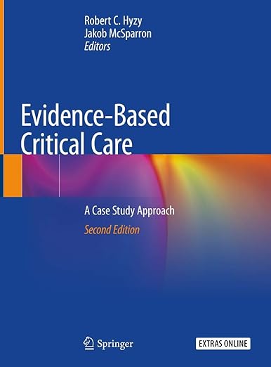 Evidence-Based Critical Care: A Case Study Approach 2nd ed by Robert C. Hyzy
