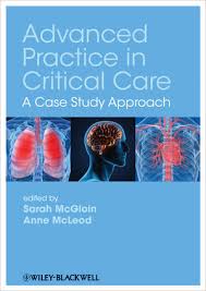 Advanced Practice in Critical Care: A Case Study Approach Sarah McGloin
