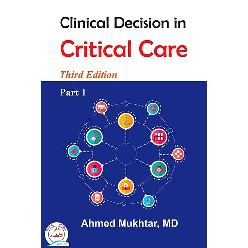 Clinical Decision in Critical Care, part 1 Third Edition