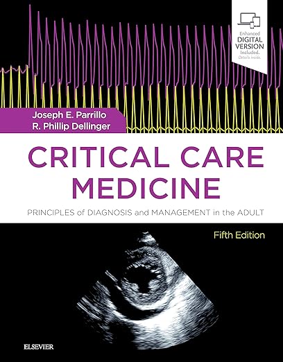 Critical Care Medicine: Principles of Diagnosis and Management in the Adult 5th Edition by Joseph E. Parrillo MD FCCM