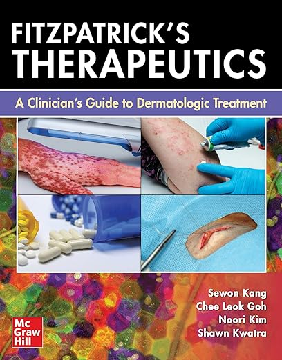Fitzpatrick's Therapeutics: A Clinician's Guide to Dermatologic Treatment 1st Edition by Sewon Kang