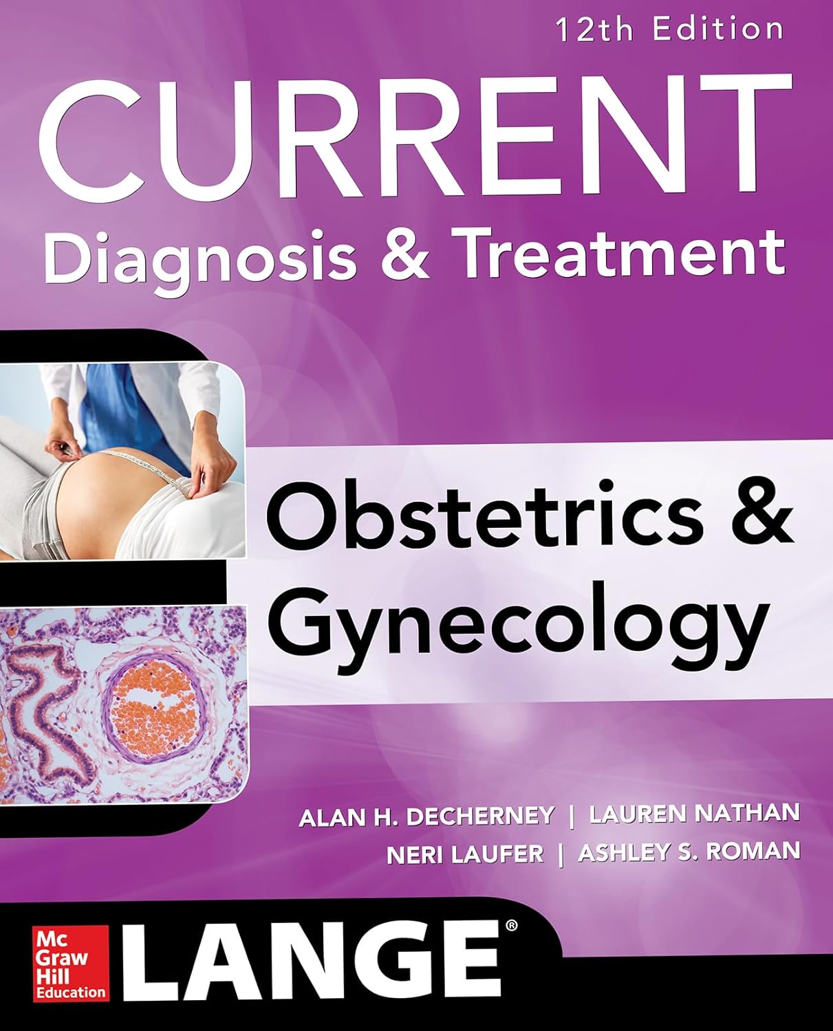 Current Diagnosis & Treatment Obstetrics & Gynecology 12th Edition by Alan H. DeCherney