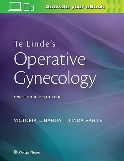 Te Linde's Operative Gynecology 12th Edition by Victoria L Handa MD