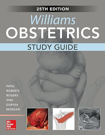 Williams Obstetrics Study Guide 25th Edition by Shivani Patel