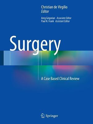 Surgery: A Case Based Clinical Review Second Edition by Christian de Virgilio