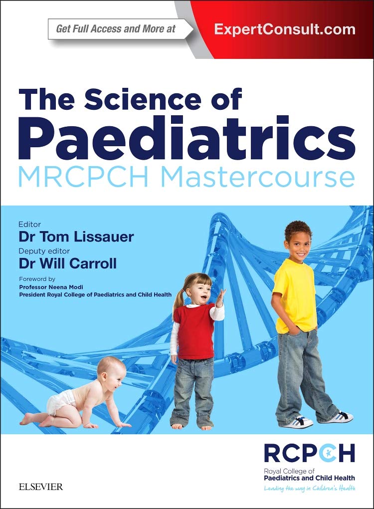 The Science of Paediatrics: MRCPCH Mastercourse 1st Edition by Tom Lissauer