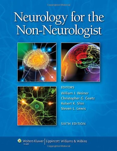 Neurology for the Non-Neurologist, 6th Edition by William J. Weiner MD