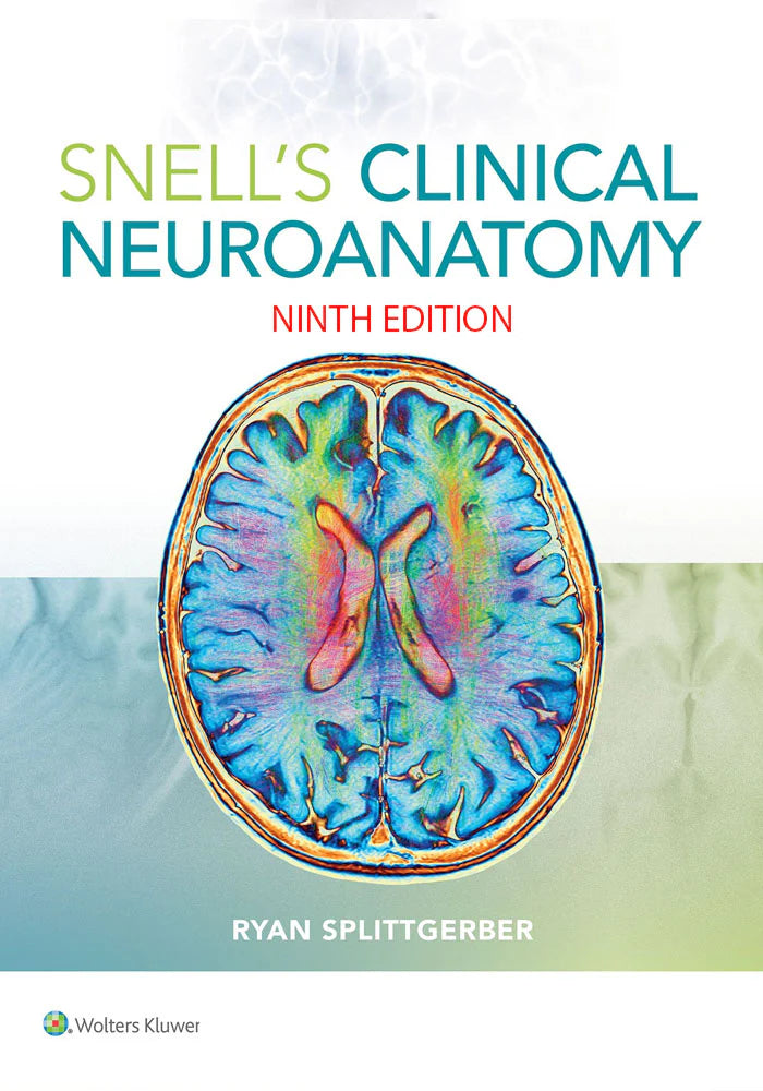 Snell's Clinical Neuroanatomy 9th Edition by Dr. Ryan Splittgerber