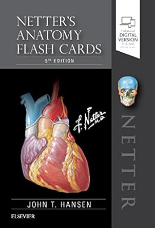 Netter's Anatomy Flash Cards (Netter Basic Science) 5th Edition by John T. Hansen PhD