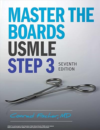 Master the Boards USMLE Step 3 7th Ed. Seventh Edition by Conrad Fischer MD