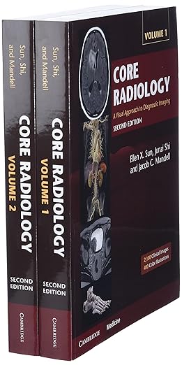 Core Radiology: A Visual Approach to Diagnostic Imaging 2nd Edition by Ellen X. Sun