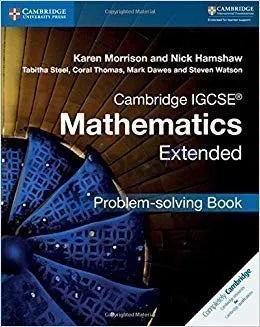 Cambridge IGCSE Mathematics Extended Problem-solving Book by Karen Morrison