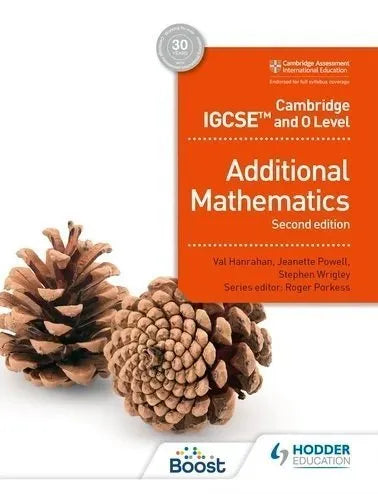 Cambridge IGCSE & O Level Additional Mathematics 2nd Edition Hodder by Jeanette Powell