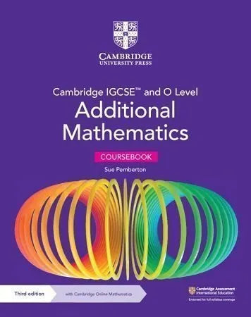 Cambridge IGCSE and O Level Additional Mathematics Coursebook 3rd Edition by Sue Pemberton