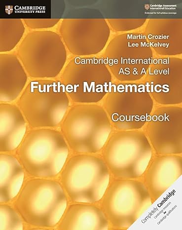 Cambridge International AS And A Level Further Mathematics Coursebook by Lee Mckelvey
