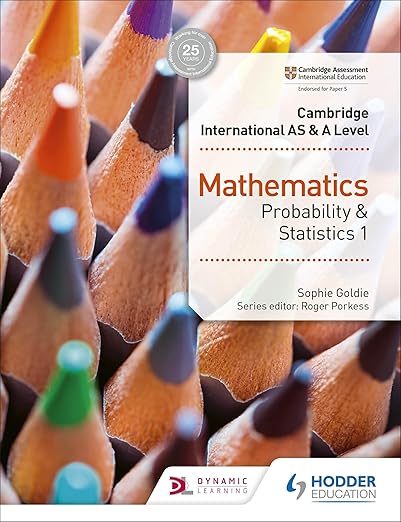 Cambridge International AS & A Level Mathematics Probability & Statistics 1: Hodder by Group by Sophie Goldie )