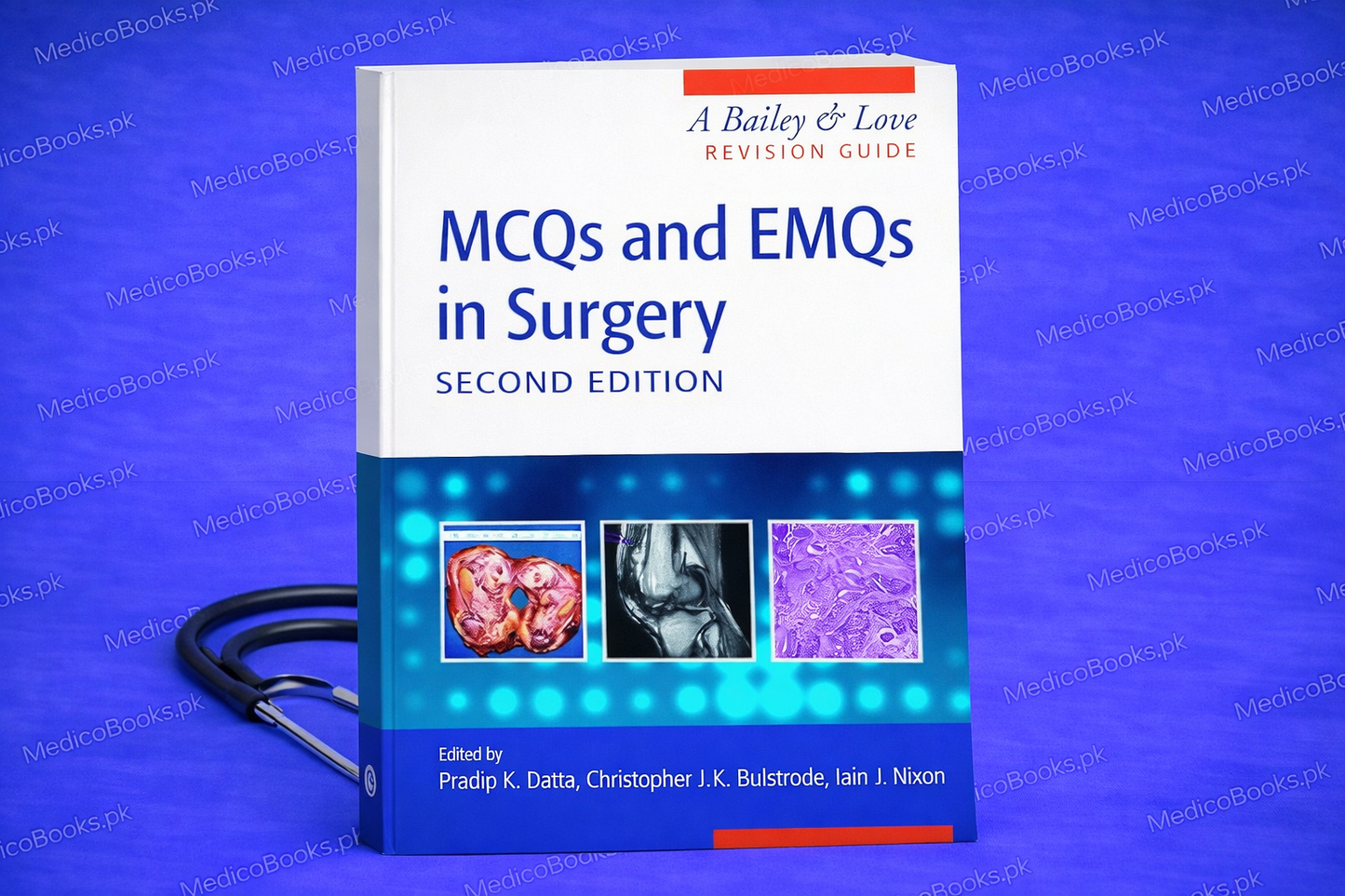 MCQs and EMQs in Surgery: A Bailey & Love Revision Guide, 2nd Edition by Pradip Datta