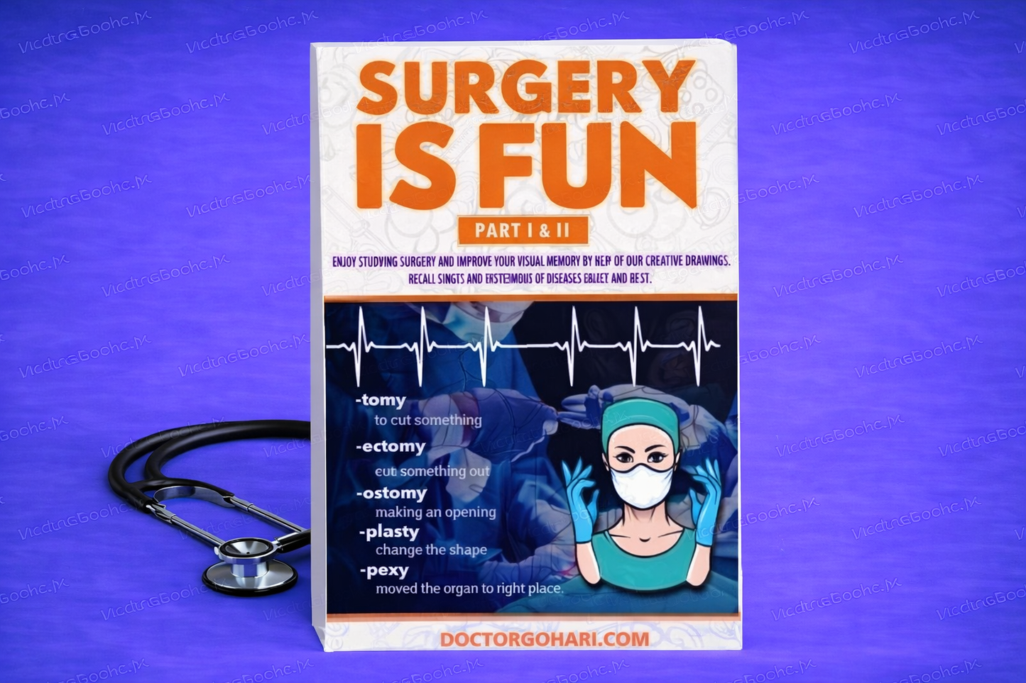 Surgery Is Fun part 1&2 edition By Dr. Gohari