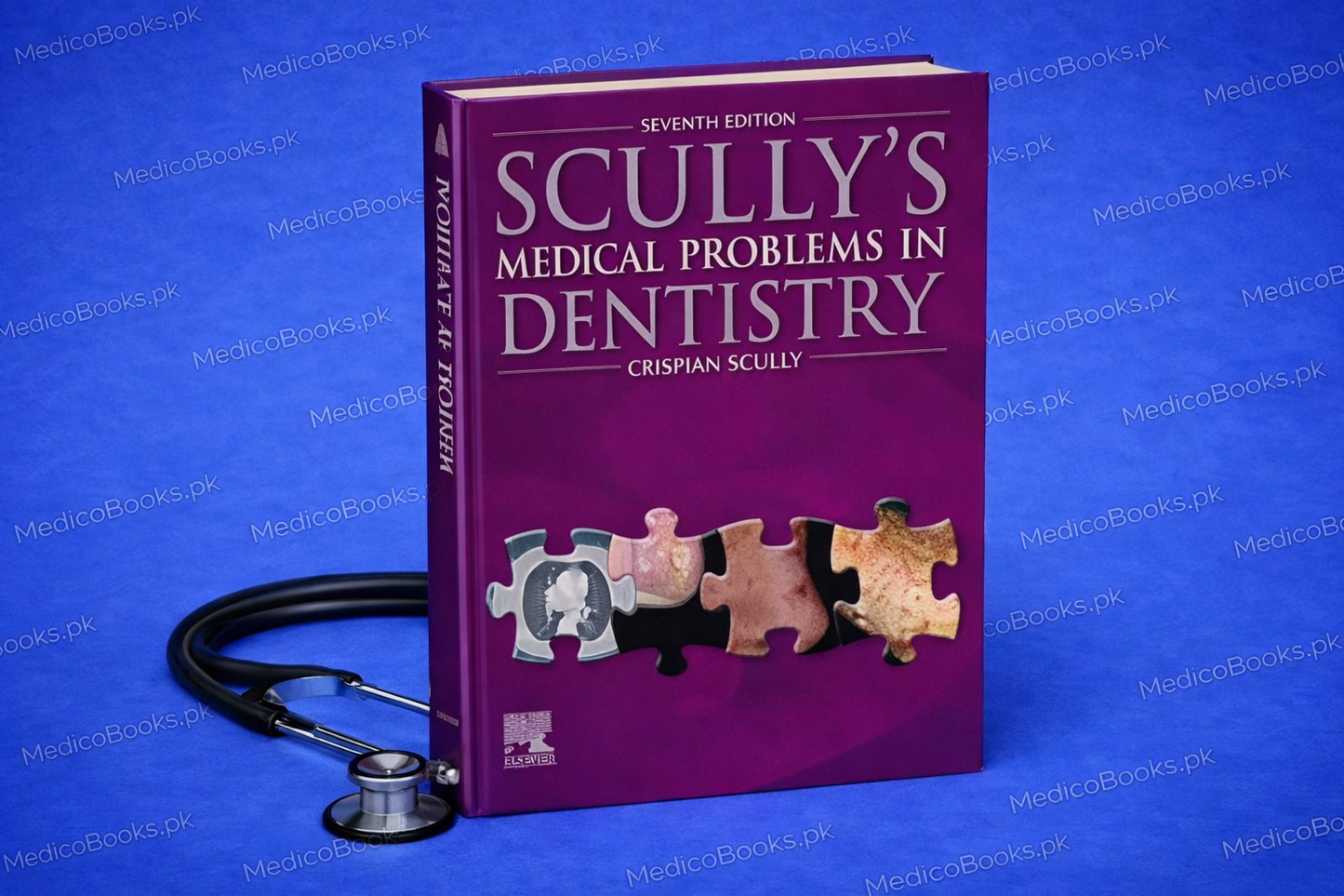 Scully's Medical Problems in Dentistry Seventh Edition by Crispian Scully