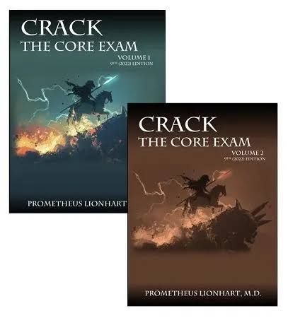 CRACK THE CORE EXAM both VOLUMES 9th ed by Prometheus Lionhart M.D.