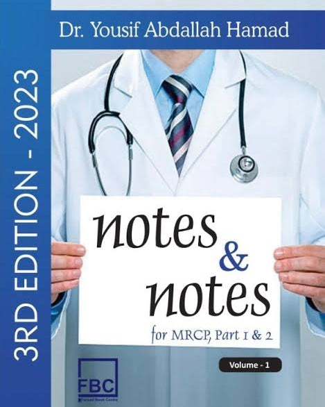 Notes and Notes for MRCP 1 and 2 (3 Volumes set ) By Dr yousif ABDALLAH Hamad