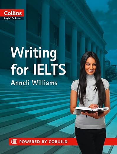 Writing for IELTS (Collins English for Exams) by Anneli Williams