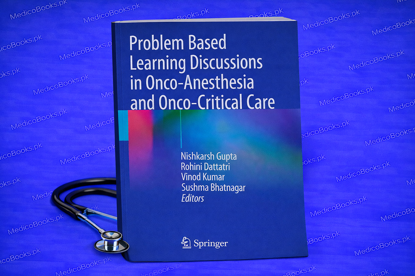 Problem Based Learning Discussions in Onco-Anesthesia and Onco-Critical Care Kindle Edition by Nishkarsh Gupta (