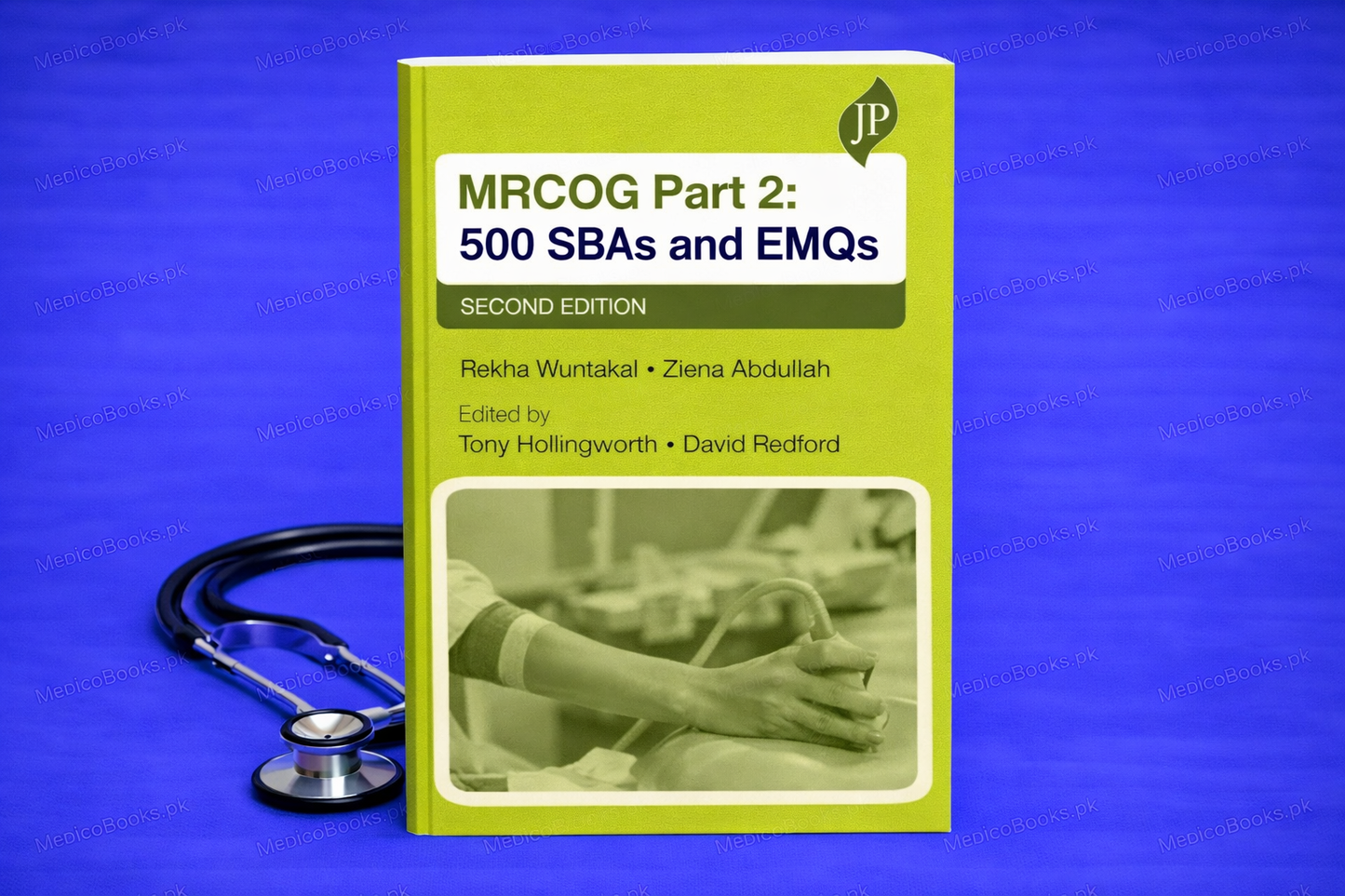 MRCOG Part 2: 500 SBAs and EMQs, 2nd Edition by Rekha Wuntakal