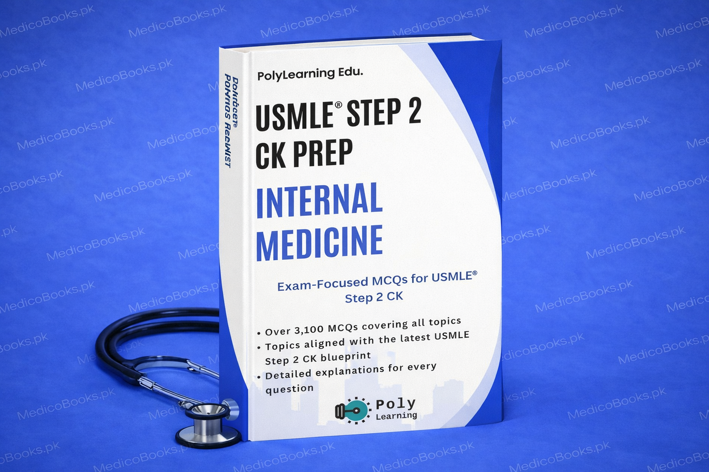 USMLE Step 2 CK Prep: Internal Medicine: Exam-Focused MCQs for USMLE Step 2 CK by PolyLearning Edu.