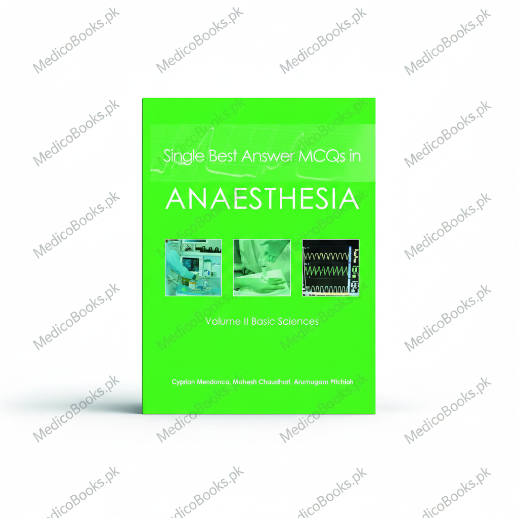 Single Best Answer MCQs in Anesthesia: Volume II - Basic Sciences: 2 Paperback – 2 Aug. 2011 by Dr. Cyprian Mendonca