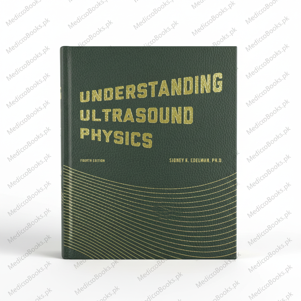 Understanding Ultrasound Physics by Sidney K. Edelman