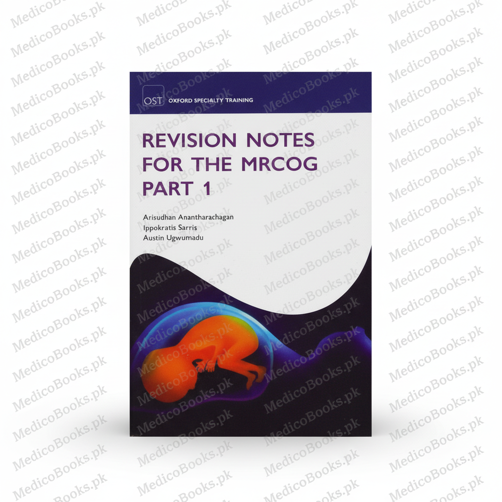 Revision Notes for the MRCOG Part 1 1st Edition by Arisudhan Anantharachagan