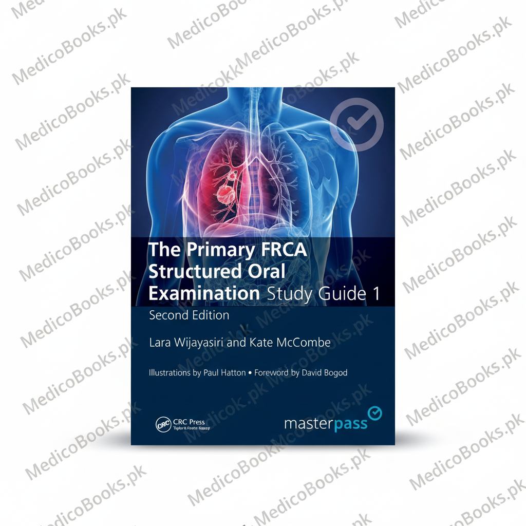 The Primary FRCA Structured Oral Exam Guide 1 by Lara Wijayasiri