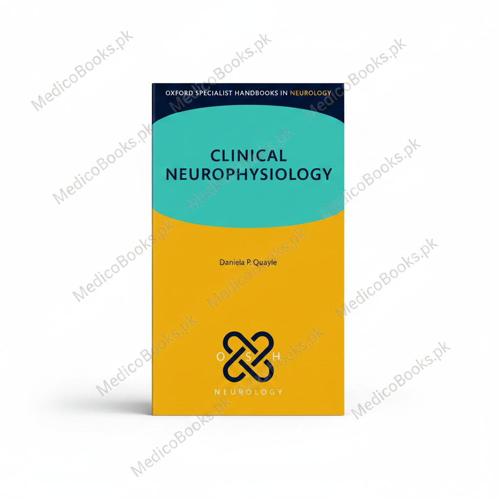 Clinical Neurophysiology by Dr Daniela P. Quayle