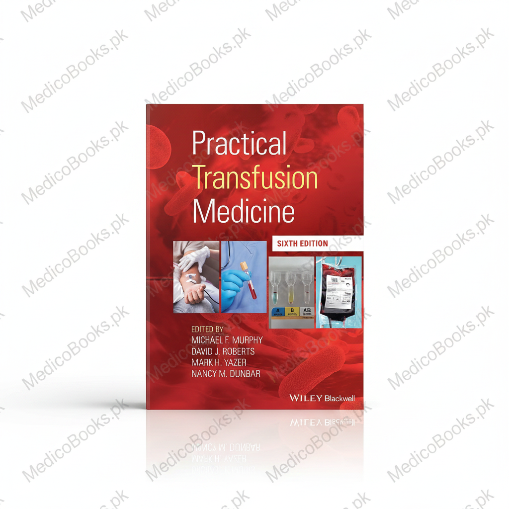 Practical Transfusion Medicine 6th Edition by Michael F. Murph