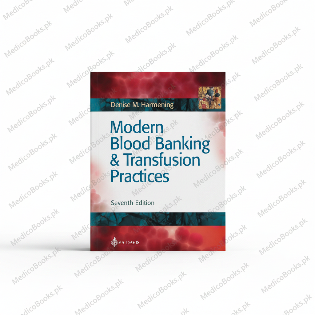 Modern Blood Banking & Transfusion Practices Seventh Edition by Denise M. Harmening