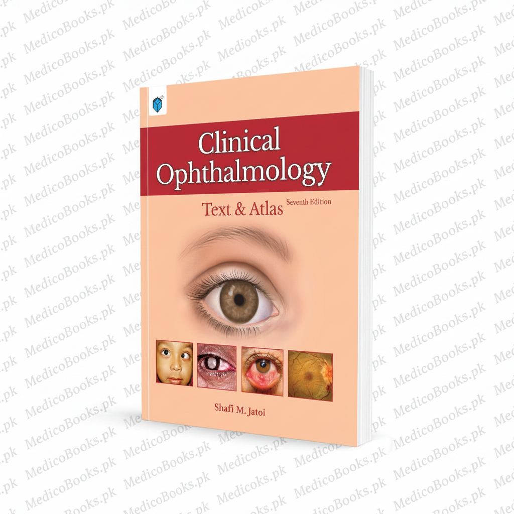 CLINICAL OPHTHALMOLOGY: TEXT & ATLAS by SHAFI M. JATOI
