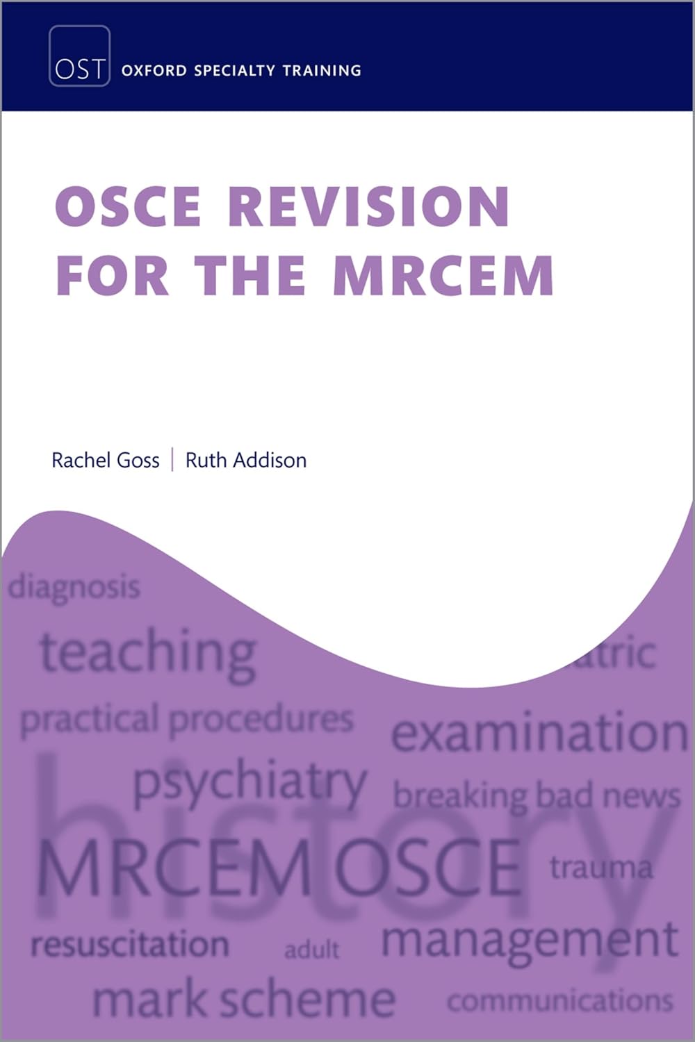 OSCE Revision for the MRCEM by Dr Rachel Goss