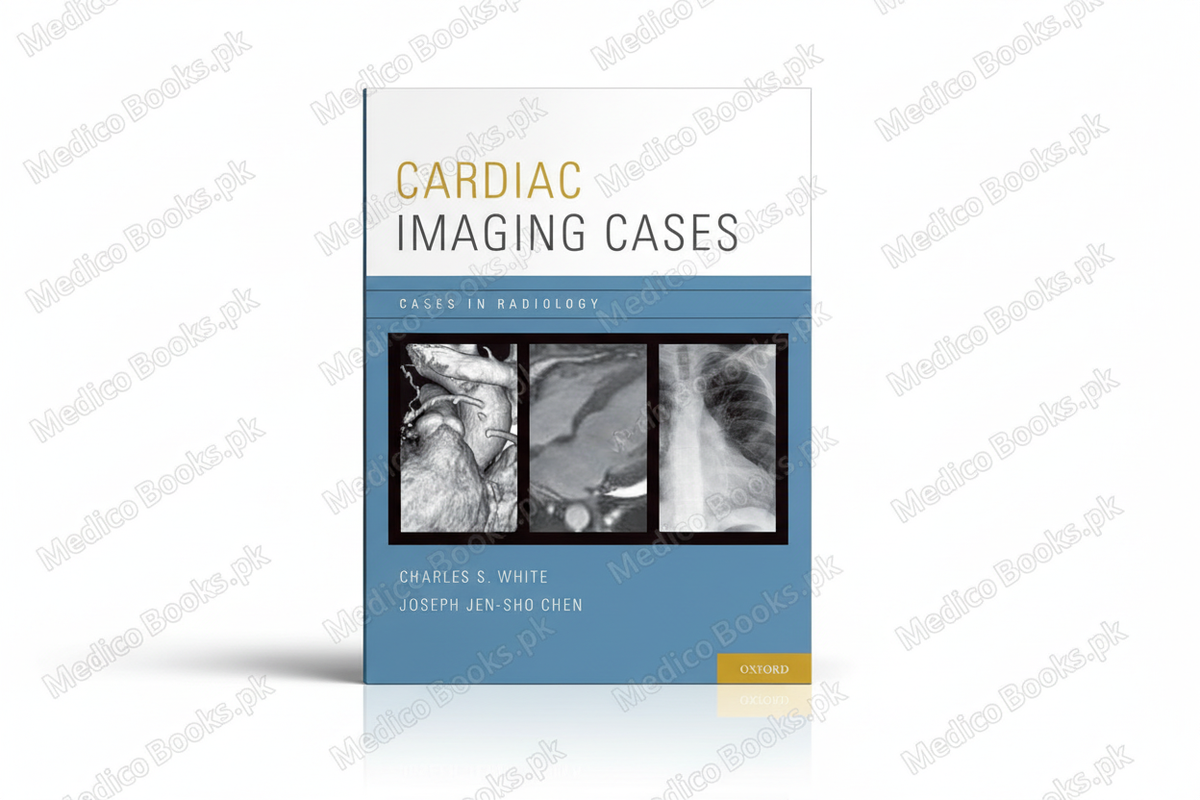 Cardiac Imaging Cases by Charles S. White M.D