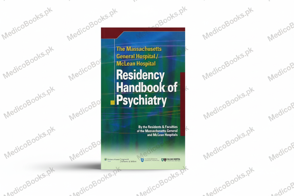 The Massachusetts General Hospital/McLean Hospital Residency Handbook of Psychiatry by Massachusetts General Hospital
