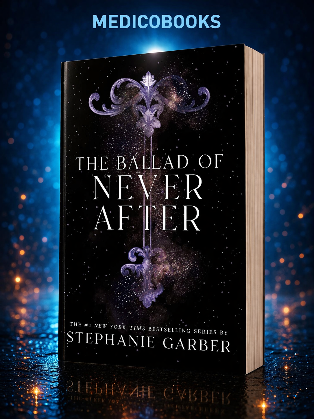The Ballad of Never After (Once Upon a Broken Heart by Stephanie Garber
