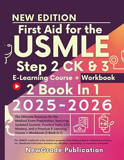 First Aid for the USMLE Step 2 CK & 3 2025-2026: The Ultimate Resource for the Medical Exam Preparation, featuring Updated Content, Practice Tests, E-Learning Course + Workbook (2 Book In 1) by NewGrade Publication