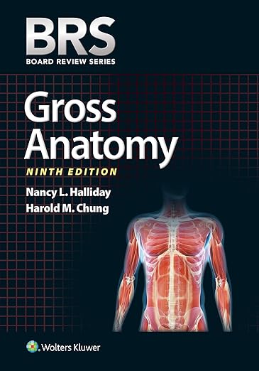 BRS Gross Anatomy 9th Edition by Dr. Nancy L. Halliday PhD