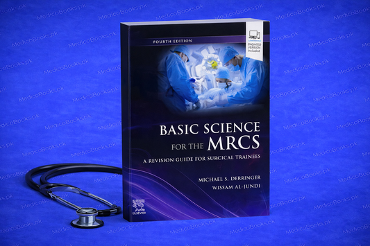 Basic Science for the MRCS: A revision guide for surgical trainees  4th Edition by Michael S. Delbridge