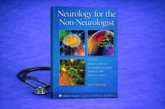 Neurology for the Non-Neurologist, 6th Edition by William J. Weiner MD