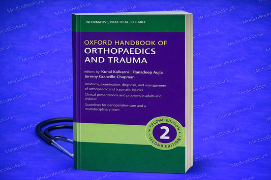 Oxford Handbook of Trauma and Orthopaedics 2nd Edition by Kunal Kulkarni