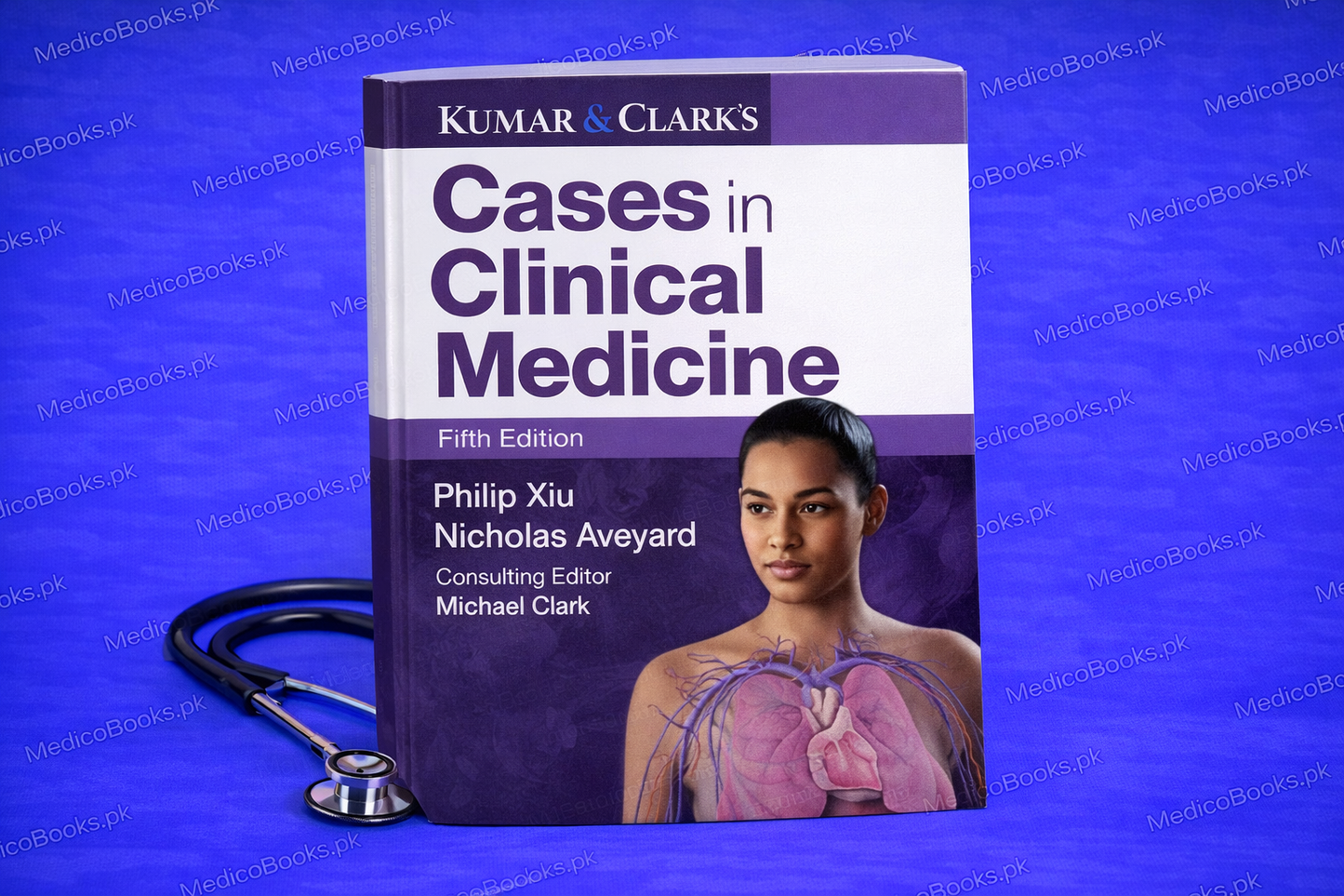 Kumar & Clark's Cases in Clinical Medicine 5th Edition by Philip Xiu MA