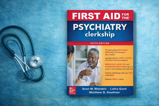 First Aid for the Psychiatry Clerkship, Sixth Edition 6th Edition by Latha Ganti